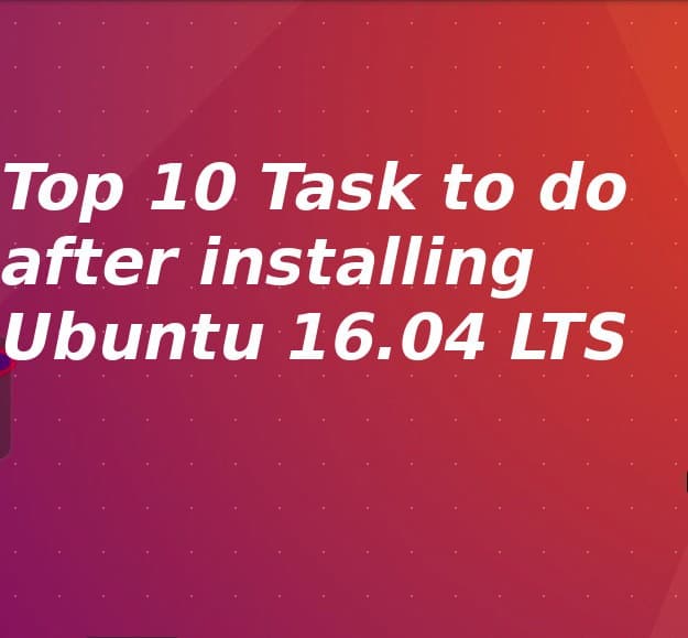top-10-task-to-do-after-installing-ubuntu-16-04