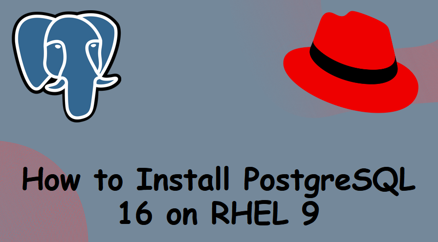 How-to-Install-PostgreSQL-16-on-RHEL9