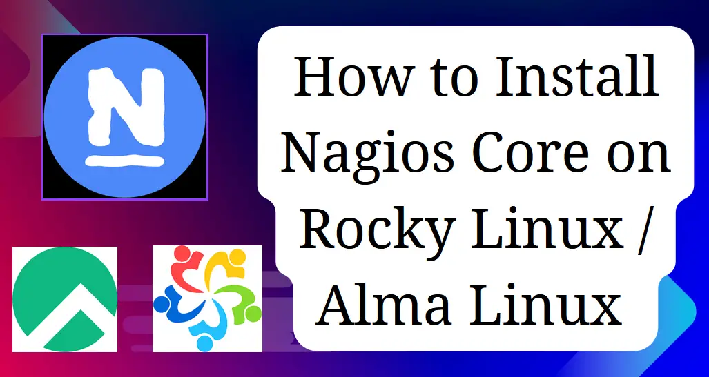 Install-Nagios-Core-RockyLinux-AlmaLinux