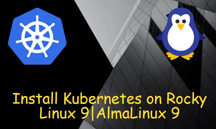 Install-Kubernetes-on-RockyLinux9-AlmaLinux9