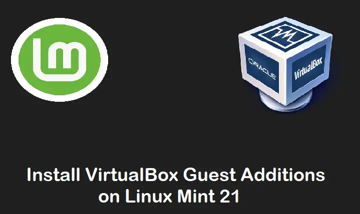 Install-VirtualBox-Guest-Additions-on-LinuxMint21