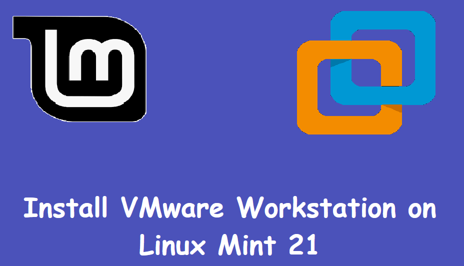 Install-VMware-Workstation-on-Linux-Mint21-system