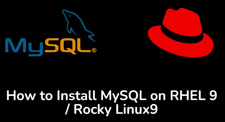 Install-MySQL-Database-Server-on-RHEL9-RockyLinux9